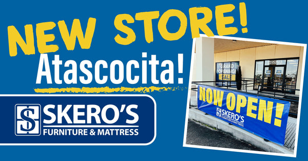 Skero’s Furniture & Mattress is Now Open in Atascocita!